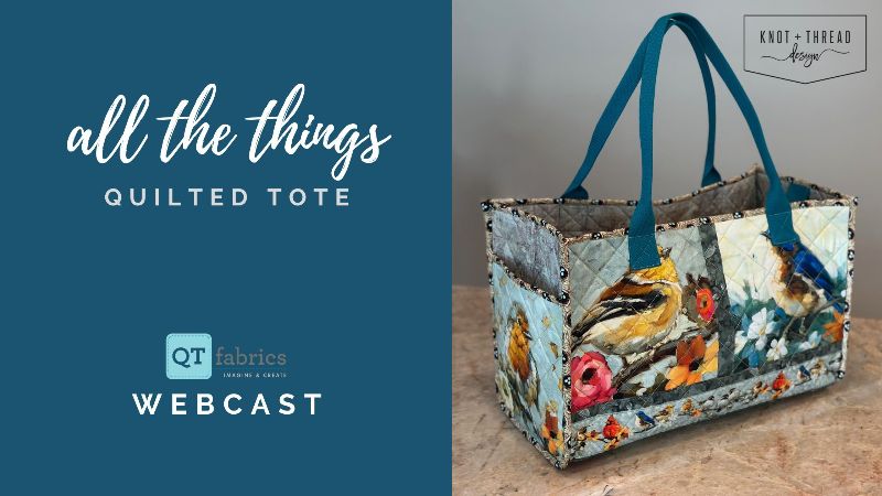 All The Things Quilted Tote - QT Fabrics Webcast