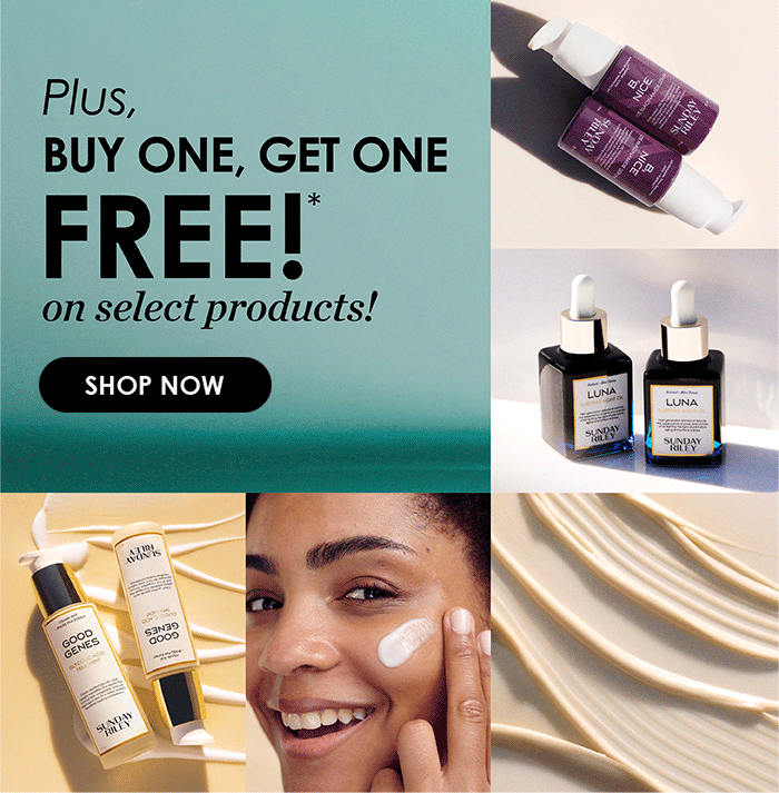 Plus, BUY ONE, GET ONE FREE!* on select products! SHOP NOW