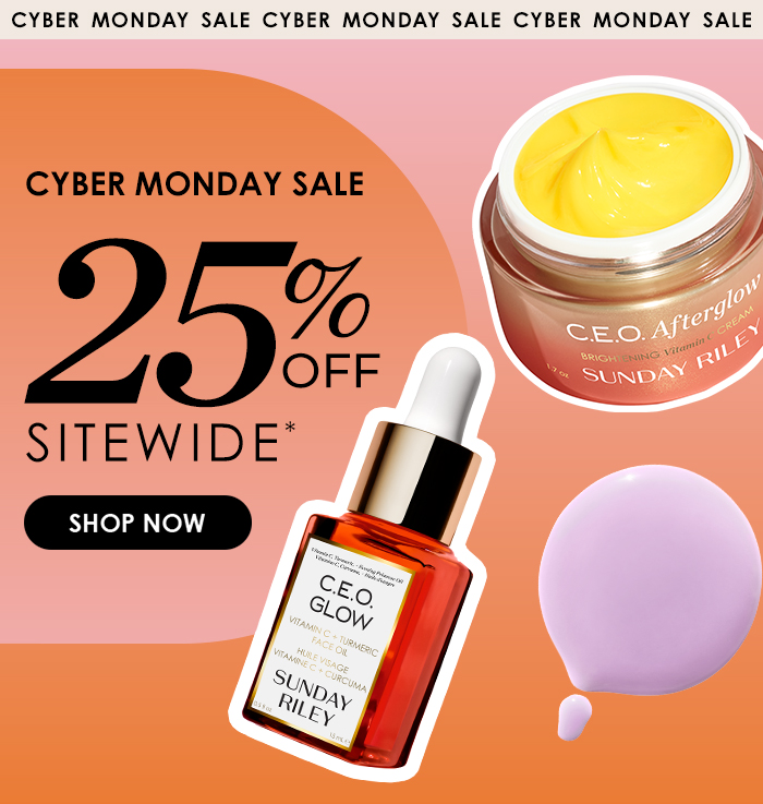 CYBER MONDAY SALE CYBER MONDAY SALE CYBER MONDAY SALE CYBER MONDAY SALE 25% OFF SITEWIDE* SHOP NOW