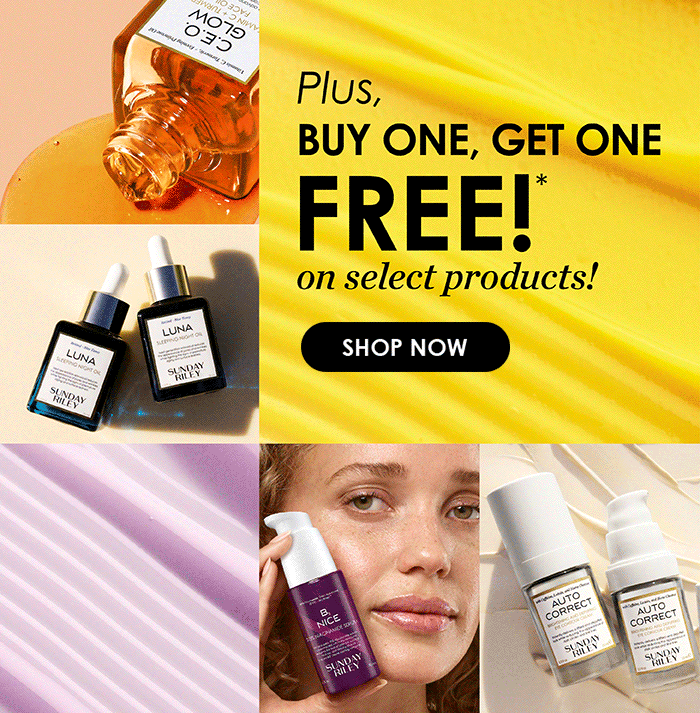 Plus, BUY ONE, GET ONE FREE!* on select products! SHOP NOW