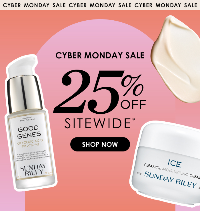 CYBER MONDAY SALE CYBER MONDAY SALE CYBER MONDAY SALE CYBER MONDAY SALE 25% OFF SITEWIDE* SHOP NOW