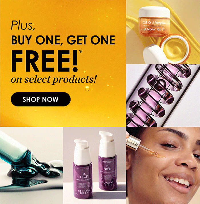 Plus, BUY ONE, GET ONE FREE!* on select products! SHOP NOW