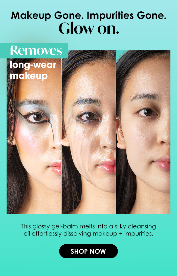 Makeup Gone. Impurities Gone.Glow on.