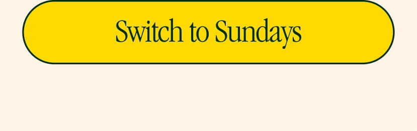Switch to Sundays