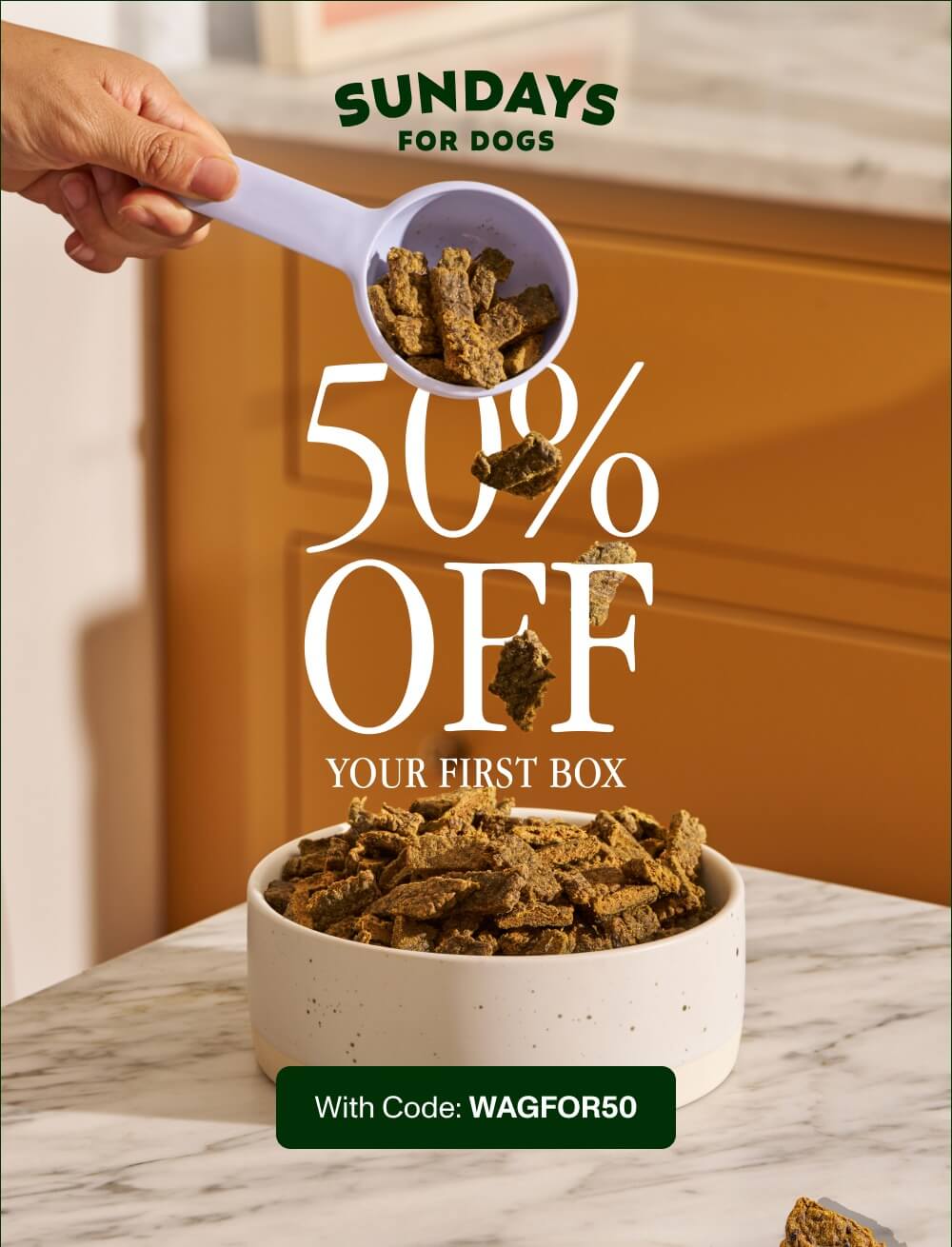 SUNDAYS FOR DOGS  50% OFF YOUR FIRST BOX  With Code: WAGFOR50