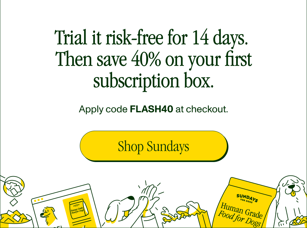 Trial it risk-free for 14 days.  Then save 40% on your first subscription box.   Apply code FLASH40 at checkout. [Shop Sundays]