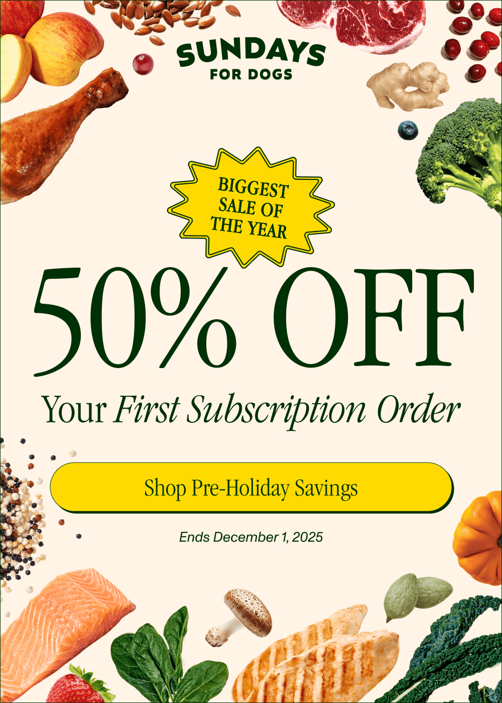 50% OFF Your First Subscription Order [Shop Pre-Holiday Savings]