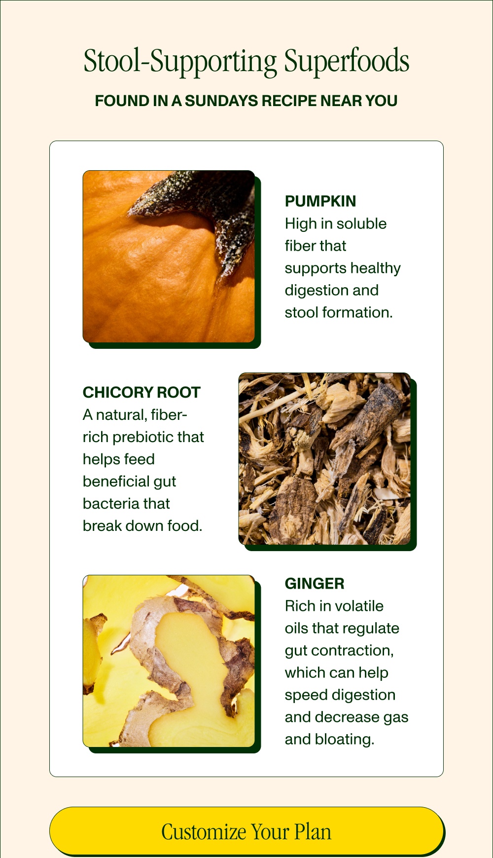 Stool-Supporting Superfoods Found in a Sundays Recipe Near You PUMPKIN High in soluble fiber that...