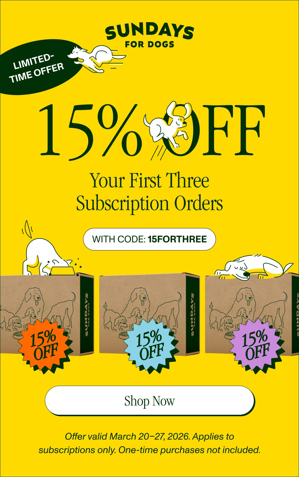Limited-Time Offer 15% OFF Your First Three Subscription Orders With Code: 15FORTHREE 15% OFF 15% OFF 15% OFF Shop Now Offer valid March 20–27, 2026. Applies to subscriptions only. One-time purchases not included.