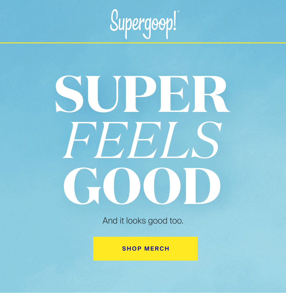 Super Feels Good, and Looks Good Too!