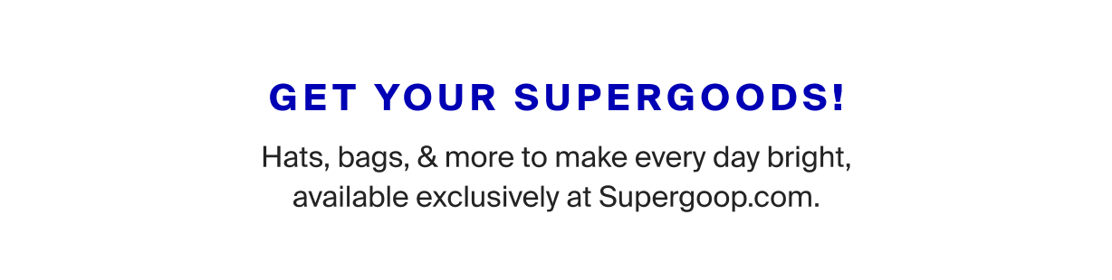 Shop Supergoods! Merch