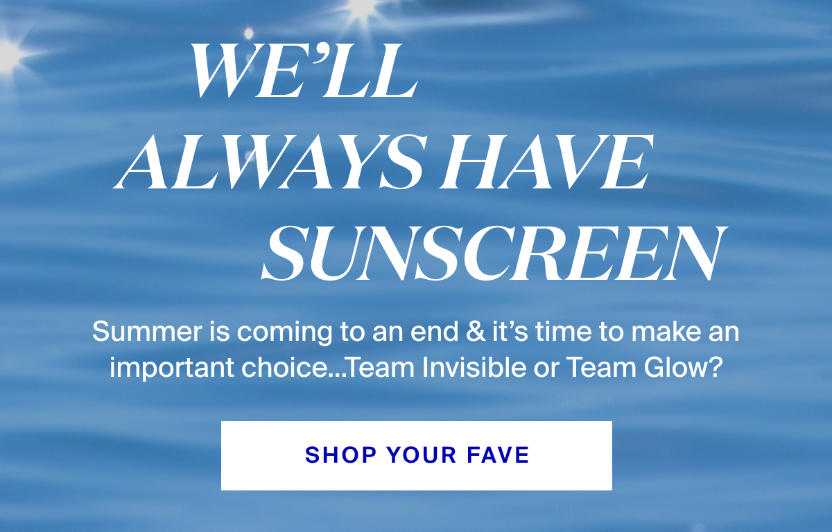 We'll Always Have Sunscreen