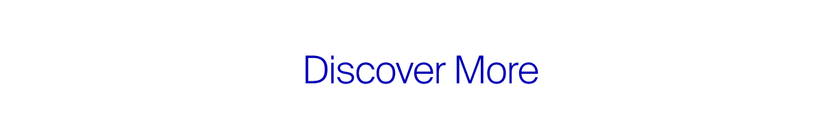 Discover More