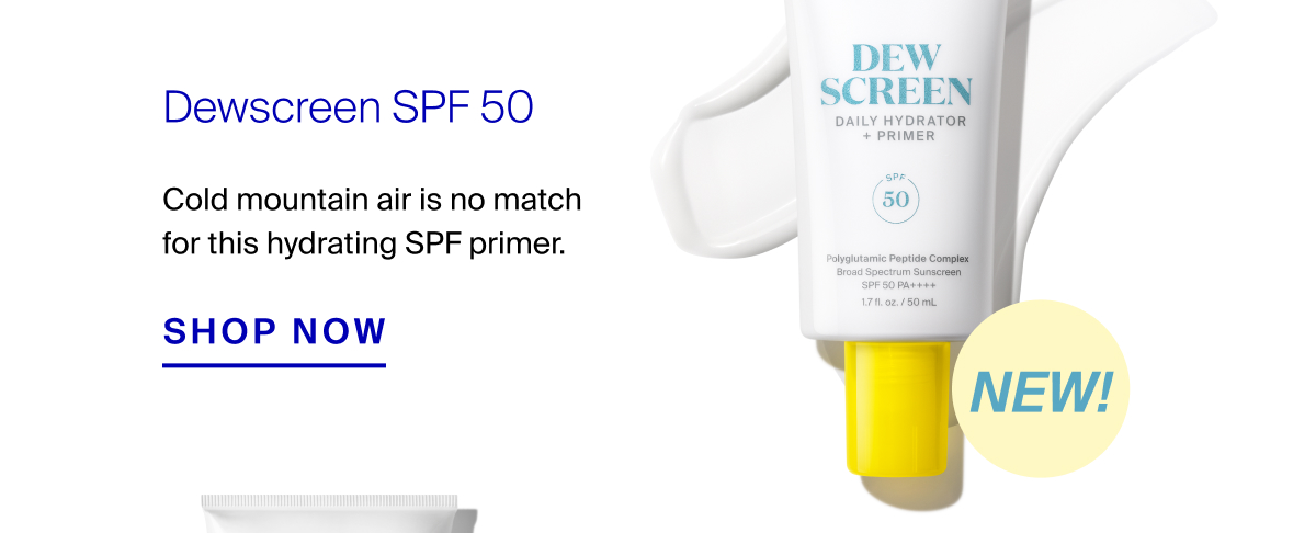 Shop Dewscreen SPF 50 Shop Dewscreen SPF 50