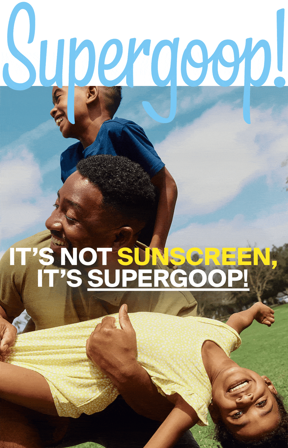 It's Not Sunscreen, It's Supergoop!