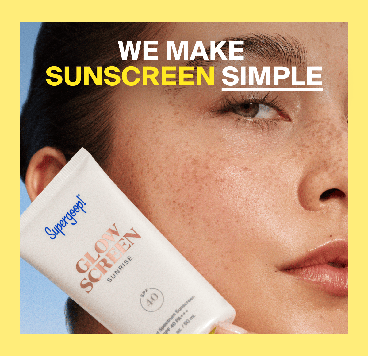 We Make Sunscreen Simple We Make Sunscreen Simple