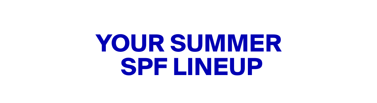 Your Summer SPF Lineup