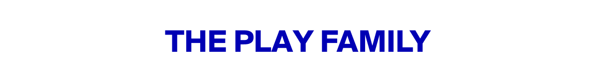 The PLAY Family