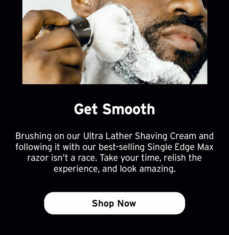 Get smooth - Ultra Lather Shaving Cream