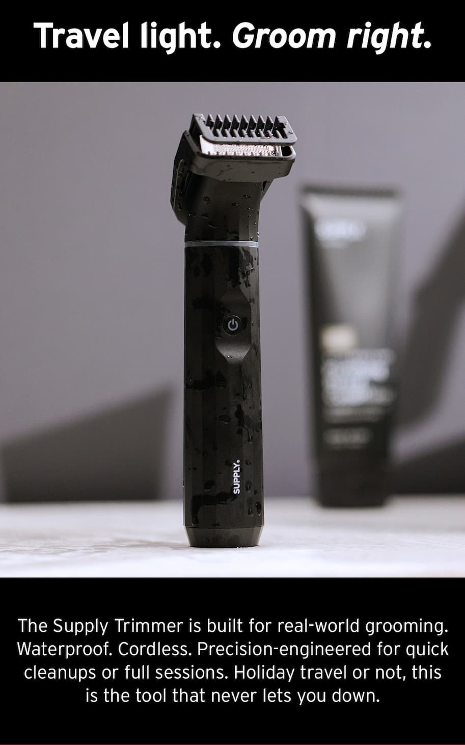 Travel light. Groom right.