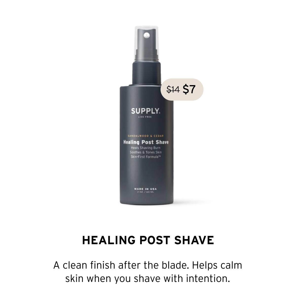 HEALING POST SHAVE. A clean finish after the blade. Helps calm skin when you shave with intention.