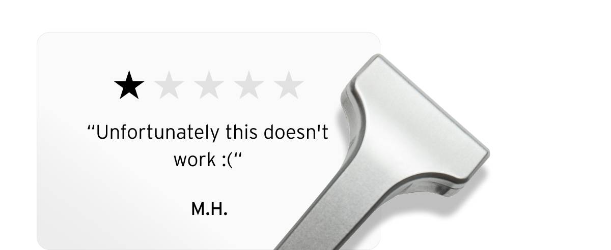 One star review.  “Unfortunately this doesn't work :("  M.H.