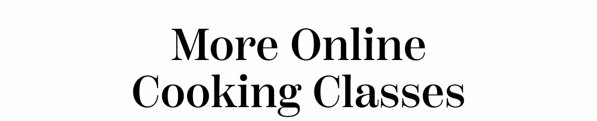 More Online Cooking Classes