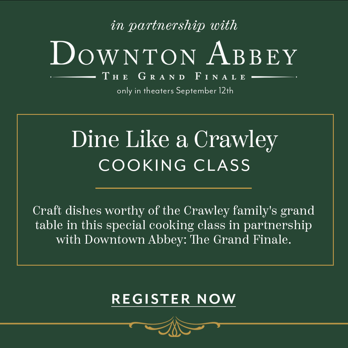Downton Abbey: The Grand Finale, in partnership with Sur La Table