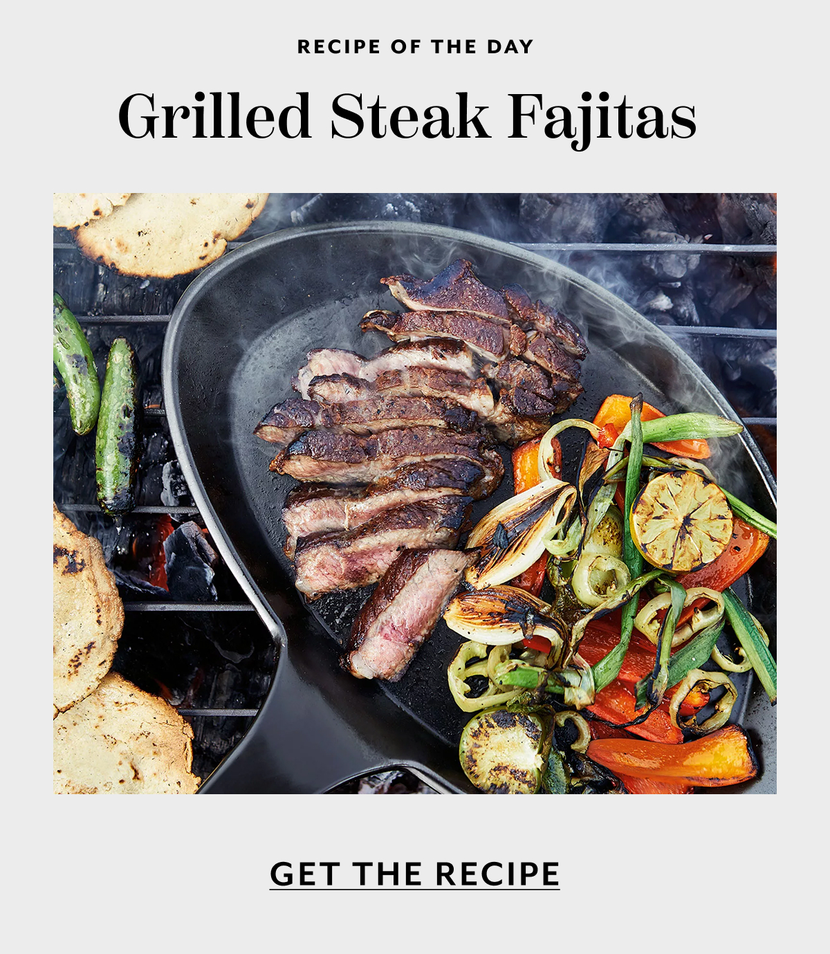 Recipe Of The Day Grilled Steak Fajitas Get The Recipe