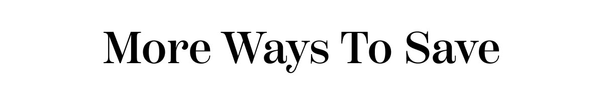 More Ways To Save