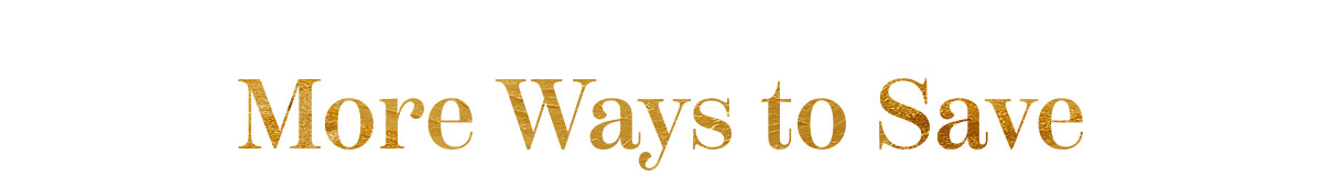 More Ways To Save