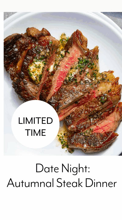 Date Night: Autumnal Steak Dinner