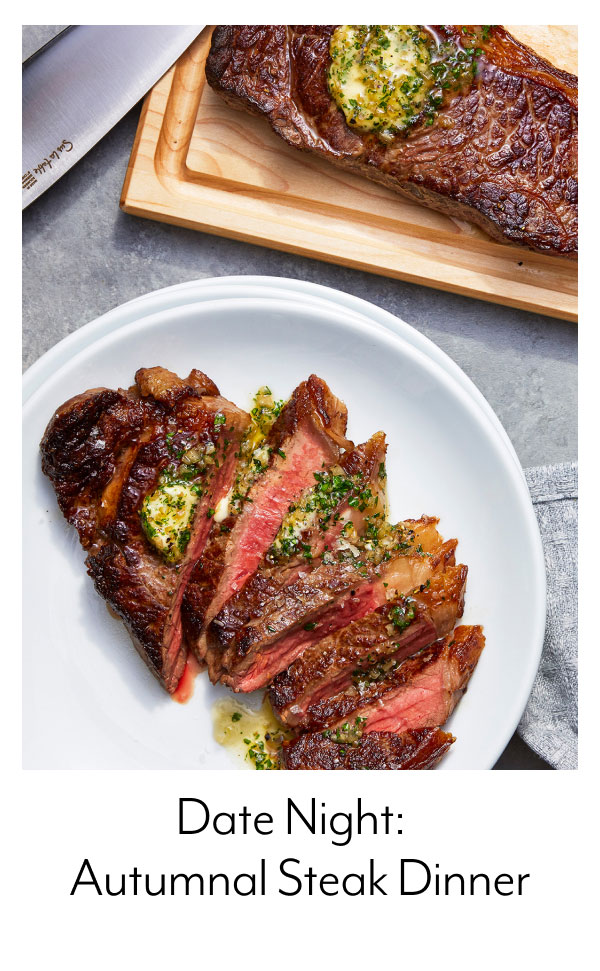 Date Night: Autumnal Steak Dinner