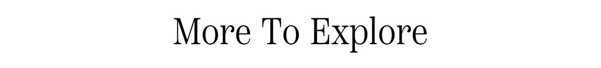 More To Explore