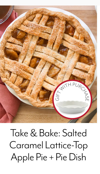 Take & Bake: Salted Caramel Lattice-Top Apple Pie + Pie Dish