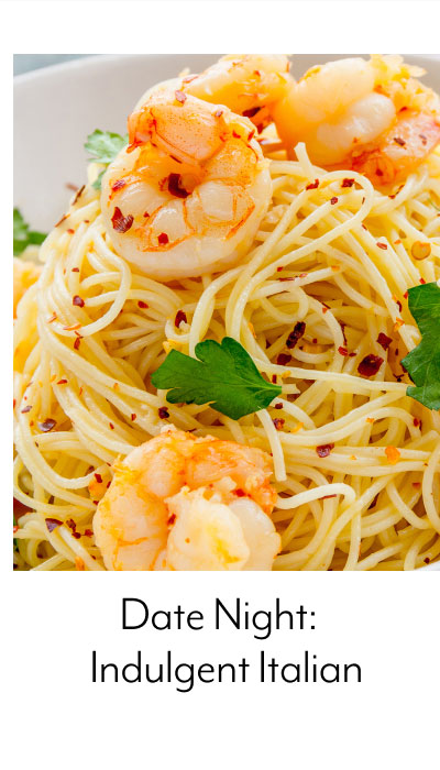 Date Night: Indulgent Italian