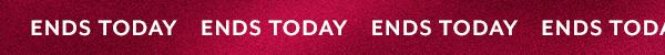 Ends Today