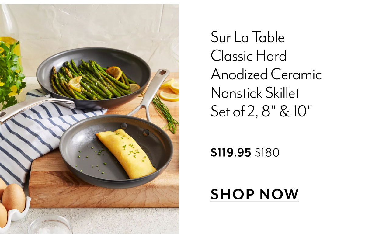Sur La Table Classic Hard Anodized Ceramic Nonstick Skillet Set of 2, 8 Inch & 10 Inch