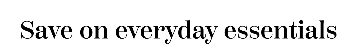 Save On Everyday Essentials
