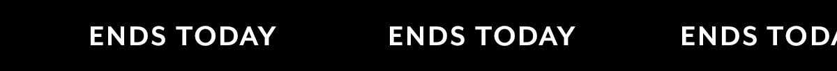 Ends Today