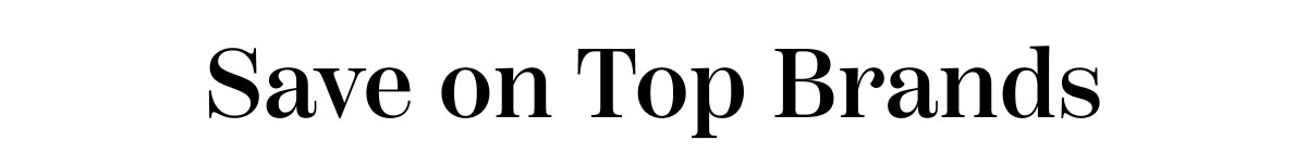 Save On Top Brands