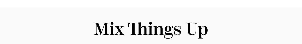 Mix Things Up