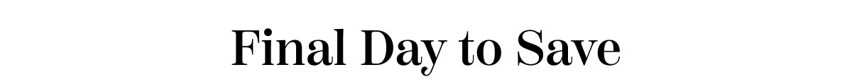 Final Day To Save