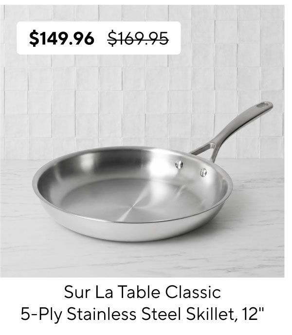 Sur La Table Classic 5-Ply Stainless Steel Skillet, 12 Inch
