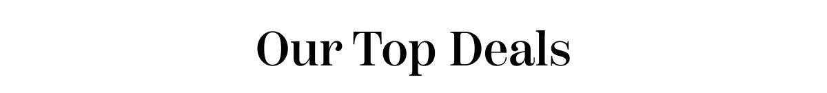 Our Top Deals