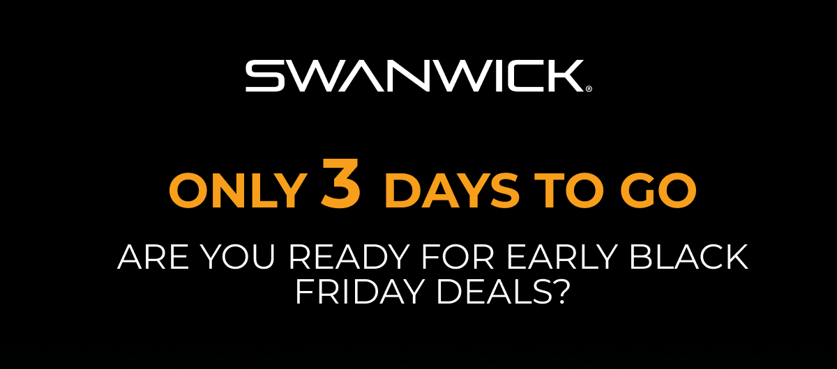 Only 3 days to go. Are you ready for Early Black Friday Deals?