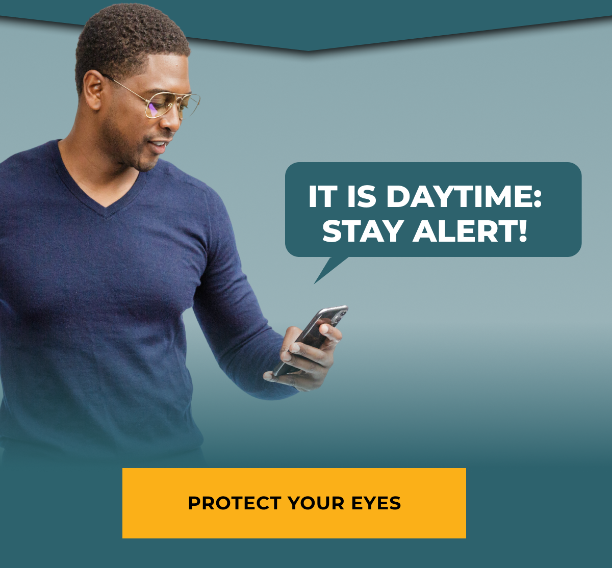 Protect your eyes.