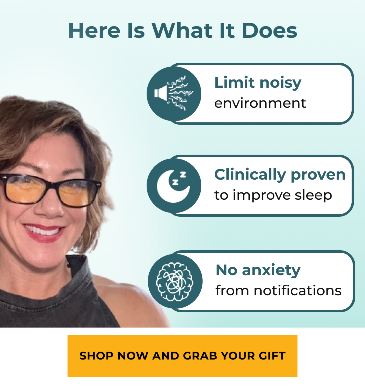 Here is what it does. Limit noisy environment. Clinically proven to improve sleep. No anxiety from notifaction. Shop now and grab your gift.