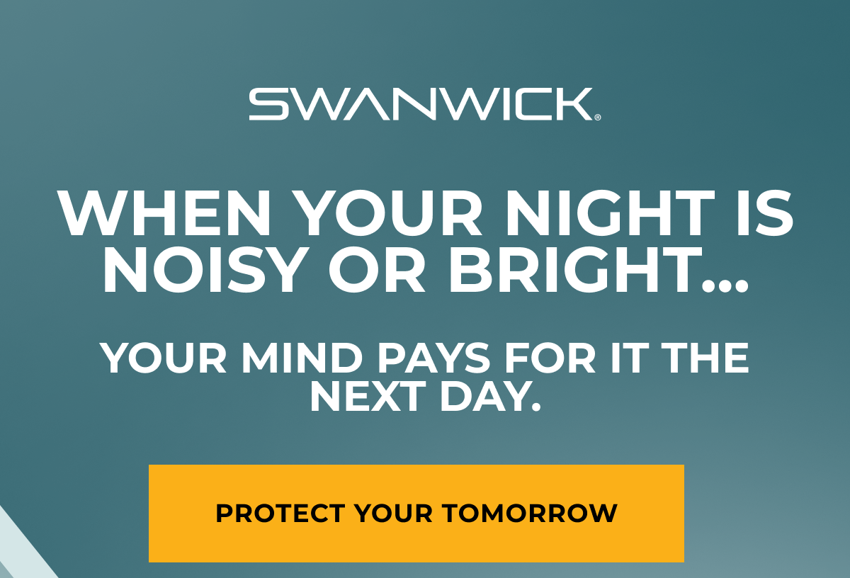 When your night is noisy or bright... your mind pays for it the next day. Protect your tomorrow. 