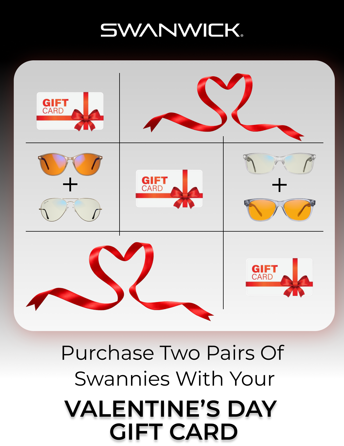 Purchase two pairs of  Swannies With Your Valentine's Day Gift Card